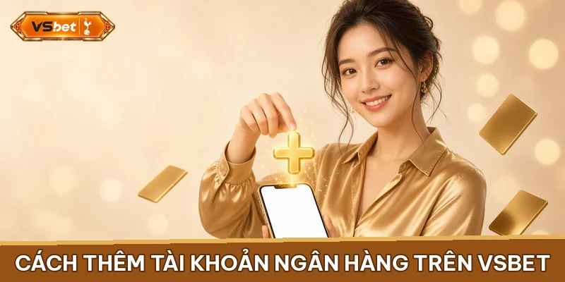 Bàn tay chạm nút dấu cộng trên màn hình điện thoại cạnh tấm thẻ trơn, minh hoạ liên kết ngân hàng